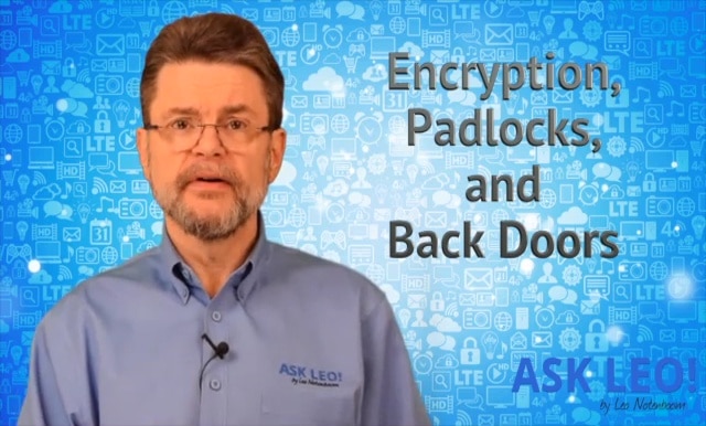 Encryption, Padlocks, and Backdoors - Ask Leo!
