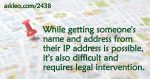 Can I get someone's name and address from their IP address?