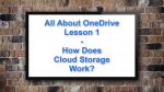 All About OneDrive 1 - How Does Cloud Storage Work?