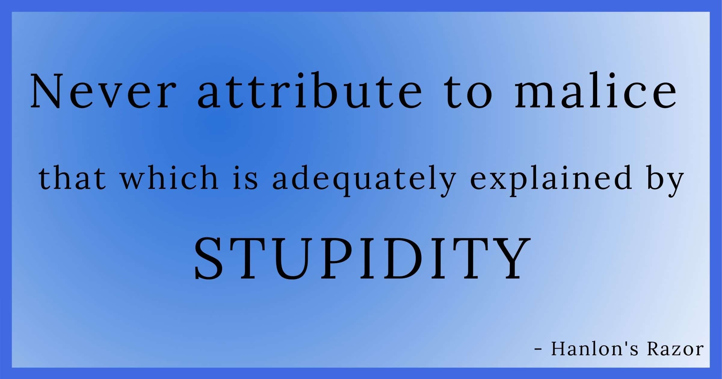 Never Attribute to Malice . . . - Ask Leo!