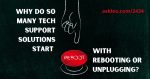 Reboot or Power Down: Why Do So Many Tech Support Solutions Start with That?