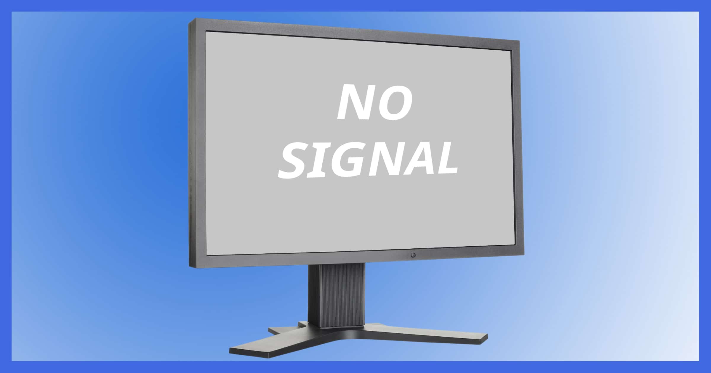 computer says no signal