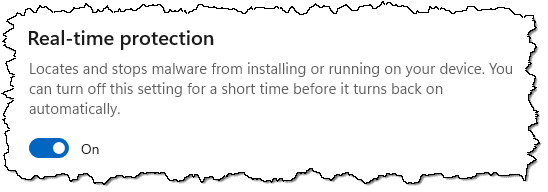 Windows Defender's real time protection option.